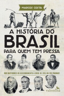 História do Brasil para quem tem pressa