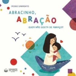 Abracinho, Abração - Quem Não Gosta de Abraço