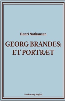 Georg Brandes. Et portraet
