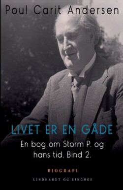 En bog om Storm P. og hans tid. Bind 2. Livet er en gade