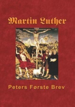 Martin Luther - Peters Første Brev