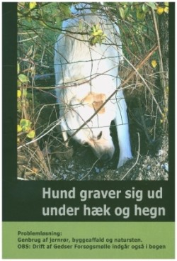 Hund graver sig ud under Hæk og Hegn