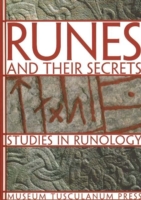 Runes & their Secrets Studies in Runology