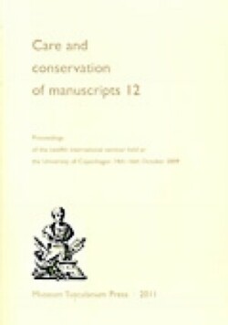 Care and Conservation of Manuscripts 12