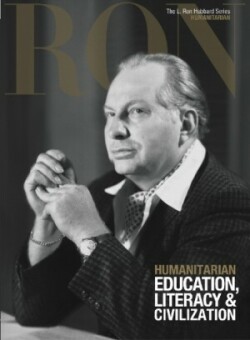 L. Ron Hubbard: Humanitarian - Education, Literacy & Civilization