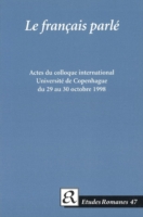 Le français parlé. Corpus et resultats. Actes du colloque international. Universite de Copenhague du 29 au 30 octobre