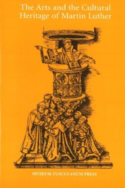 Arts and the Cultural Heritage of Martin Luther