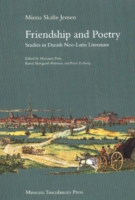 Friendship and Poetry – Studies in Danish NeoLatin  Literature