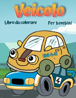 Veicoli da colorare per bambini AGES 4-8