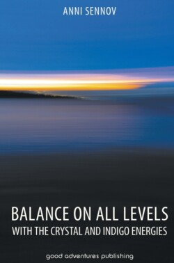 Balance on All Levels with the Crystal and Indigo Energies