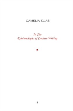 In Cite Epistemologies of Creative Writing