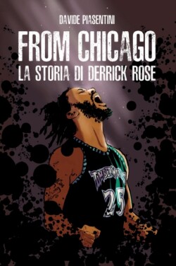 From Chicago. La storia di Derrick Rose