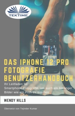 IPhone 12 Pro Fotografie Benutzerhandbuch