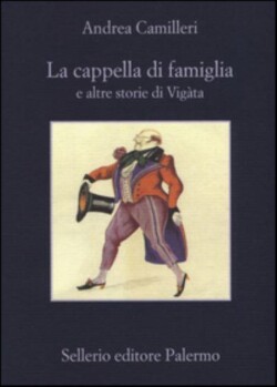 La cappella di famiglia e altre storie di Vigata