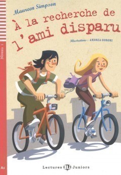 Teen ELI Readers - French A la recherche de l'ami disparu + downloadable audio