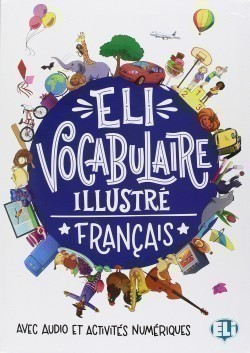 ELI Vocabulary in Pictures ELI Vocabulaire illustre - Francais + digital bo