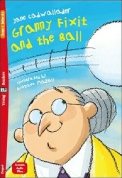 Young ELI Readers - English Granny Fixit and the Ball + downloadable audio