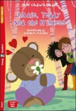 Young ELI Readers - English Katie, Teddy and the Princess + downloadable audio
