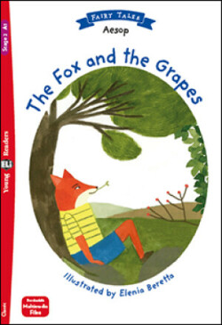 Young ELI Readers - Fairy Tales The Fox and the Grapes - A1