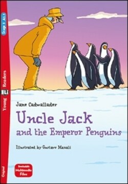 Uncle Jack and the Emperor Penguins + downloadable multimedia Young ELI Readers - English. A1.1