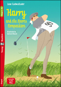 Young ELI Readers - English Harry and the Sports Competition - below A2