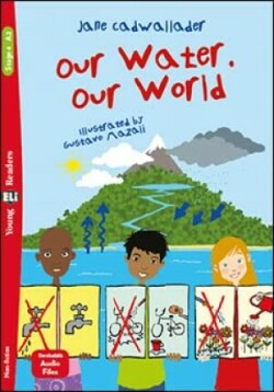 Young ELI Readers - English Our Water, Our World + downloadable audio