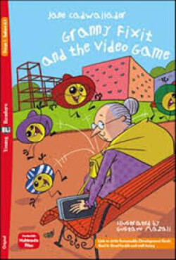 Young Eli Readers Stage 1 (cef A1): GRANNY FIXIT AND THE MOBILE GAME + Downlodable Multimedia