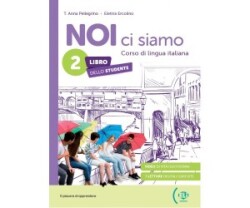 NOI ci siamo 2 Student’s Book + Digital Book + Eli LINK App A1  novità 2024