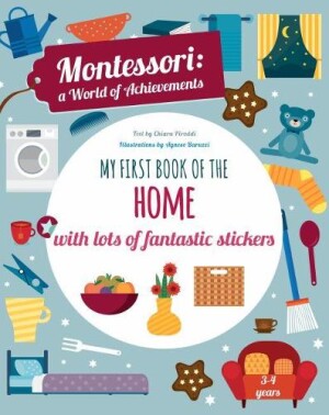 My First Book of the Home with Lots of Fantastic Stickers (Montessori Activity)