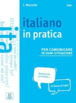 Italiano in pratica + video online. A1/A2