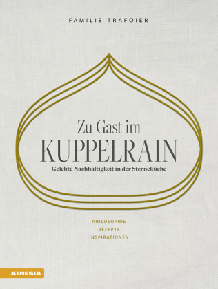 Zu Gast im Kuppelrain: Gelebte Nachhaltigkeit in der Sterneküche