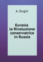 Eurasia La Rivoluzione Conservatrice in Russia