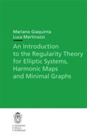 Introduction to the Regularity Theory for Elliptic Systems, Harmonic Maps and Minimal Graphs