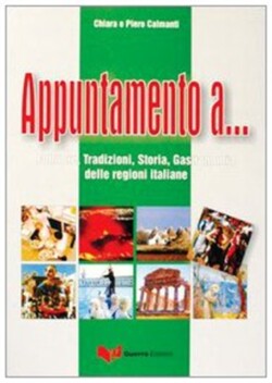 Appuntamento a... Folklore, tradizioni, storia, gastronomia delle regioni italiane