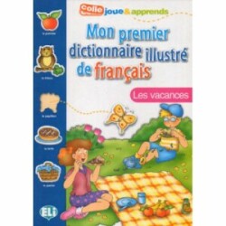 Mon Premier Dictionnaire Illustre de Francais Les vacances