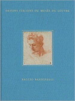 Baccio Bandinelli: Dessins Italiens Du Mus?e Du Louvre