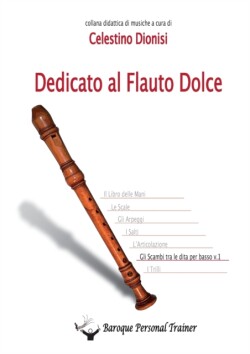 Dedicato al flauto dolce - Gli scambi tra le dita per basso vol. 1