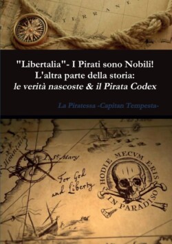 "Libertalia" - I Pirati sono Nobili! L'altra parte della storia