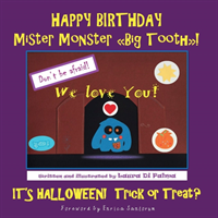 Happy birthday Mister Monster. Big Tooth! It's Halloween! Trick or treat?