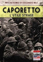 Caporetto l'utile strage