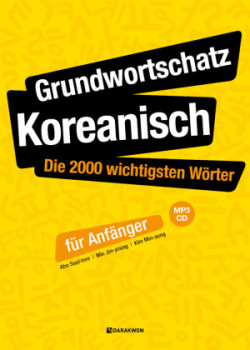 Grundwortschatz Koreanisch: Die 2000 wichtigsten Wörter für Anfänger, m. 1 Audio-CD