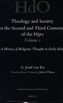 Theology and Society in the Second and Third Century of the Hijra. SET, Theology and Society in the Second and Third Centuries of the Hijra. Volume 1