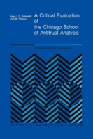 Critical Evaluation of the Chicago School of Antitrust Analysis