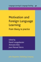 Motivation and Foreign Language Learning From theory to practice
