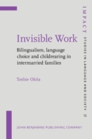 Invisible Work Bilingualism, language choice and childrearing in intermarried families