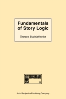 Fundamentals of Story Logic Introduction to Greimassian Semiotics