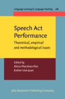 Speech Act Performance Theoretical, empirical and methodological issues