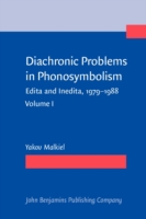 Diachronic Problems in Phonosymbolism Edita and Inedita, 1979-1988. Volume I