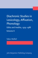 Diachronic Studies in Lexicology, Affixation, Phonology Edita and Inedita 1979-1988. Volume II