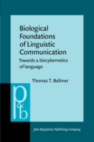 Biological Foundations of Linguistic Communication Towards a biocybernetics of language